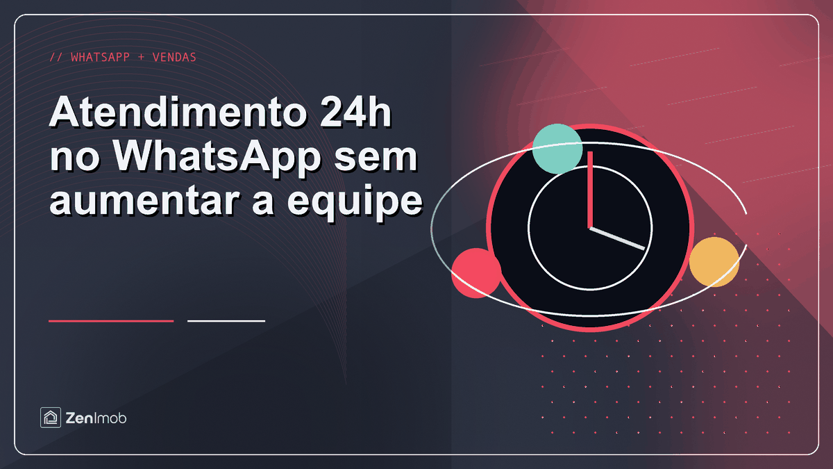Atendimento 24h no WhatsApp sem aumentar a equipe