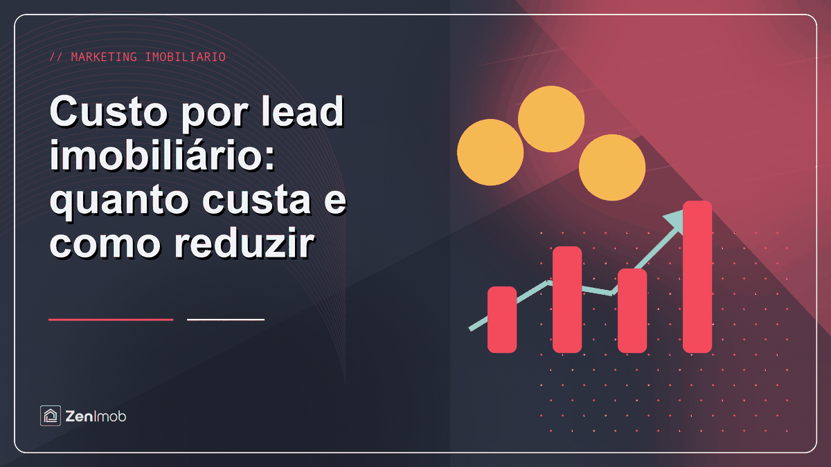 Custo por lead imobiliário: quanto custa e como reduzir